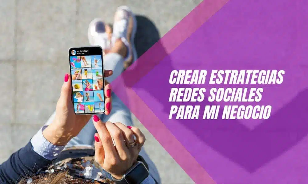 como crear estrategia redes sociales para mi negocio