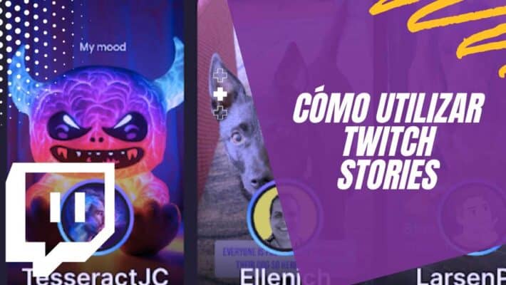 Cómo utilizar las Stories de Twitch para fidelizar a tu comunidad