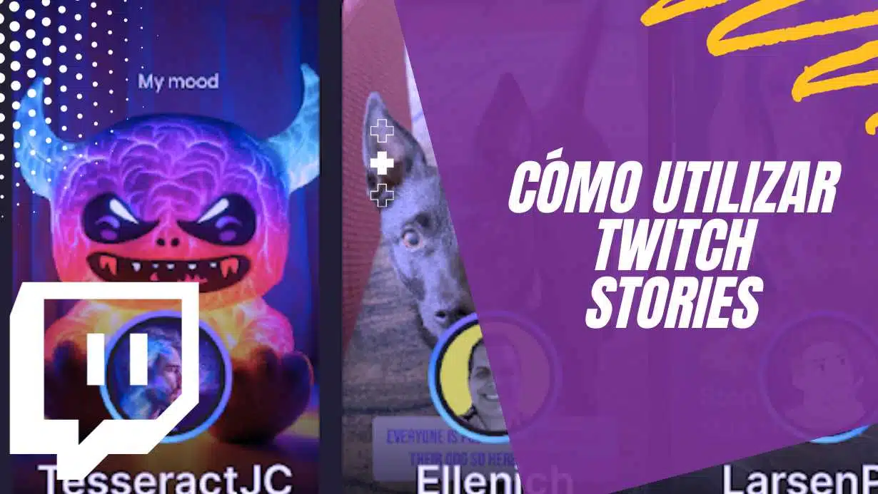 Cómo utilizar las Stories de Twitch para fidelizar a tu comunidad