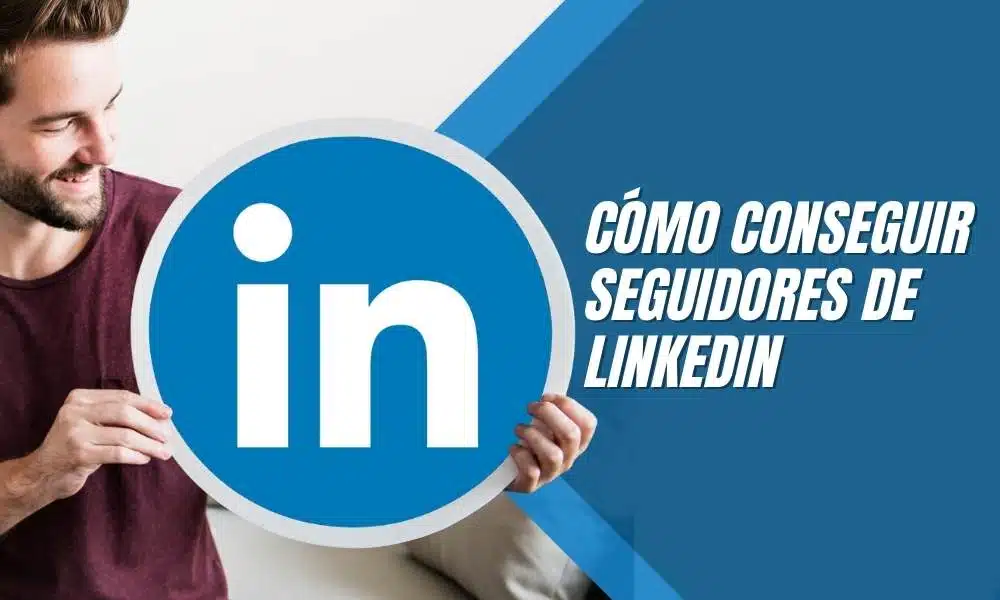 cómo conseguir seguidores de LinkedIn