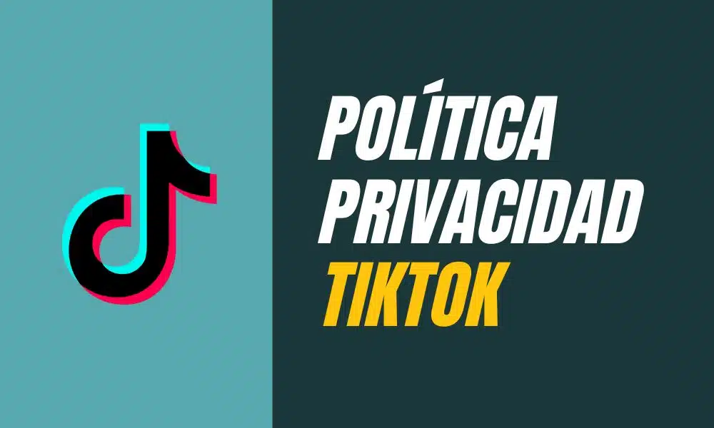 cuál es la política de privacidad en TikTok