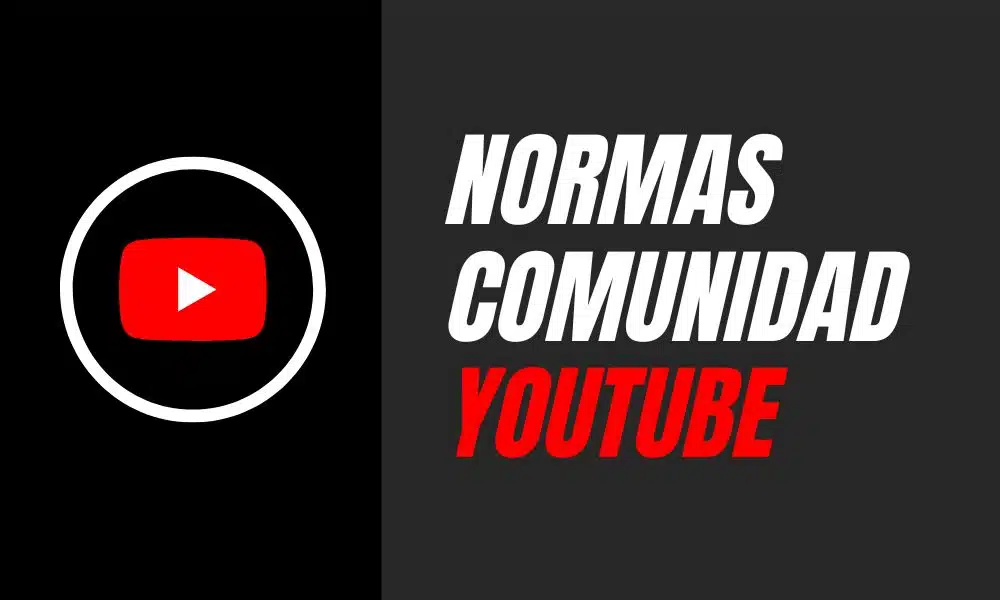 Normas y Reglas de la Comunidad de YouTube