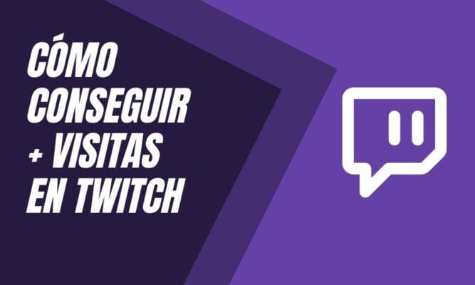cómo conseguir más visitas y visualizaciones en Twitch