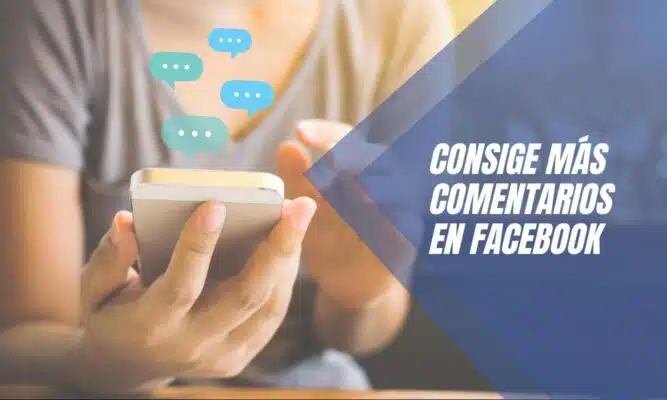 ¿Cómo conseguir más comentarios en Facebook?