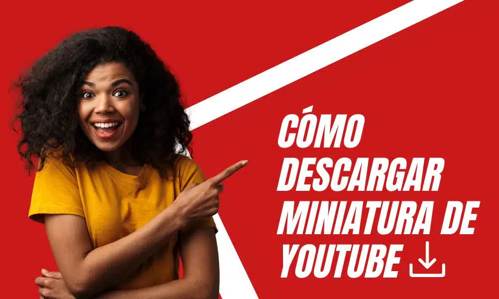 Mujer sonriente con camiseta amarilla señalando hacia la derecha, acompañada del texto "Cómo descargar miniatura de YouTube" sobre un fondo degradado amarillo y rojo.