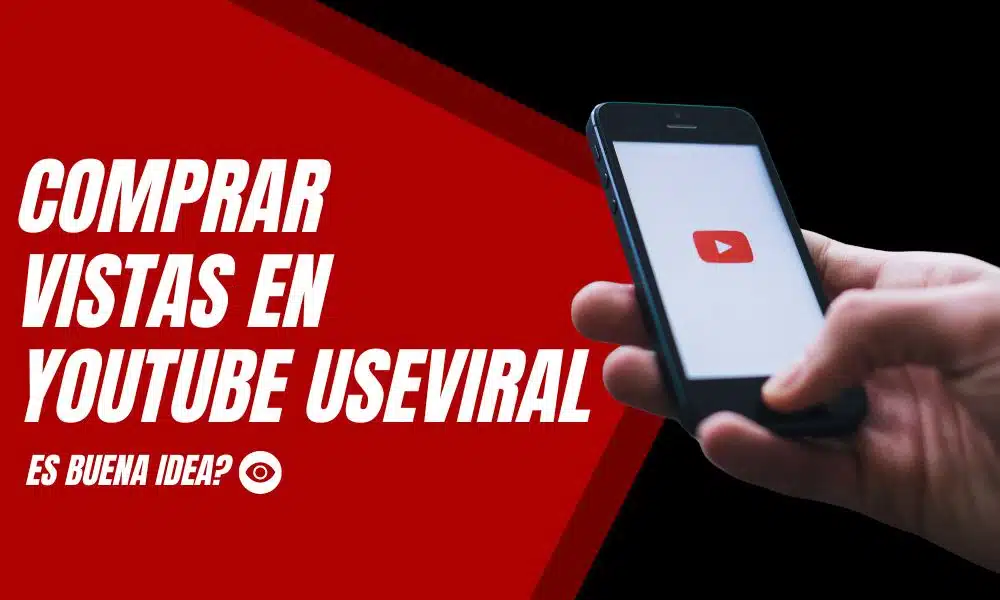 ¿Comprar vistas en YouTube UseViral - Es buena idea?